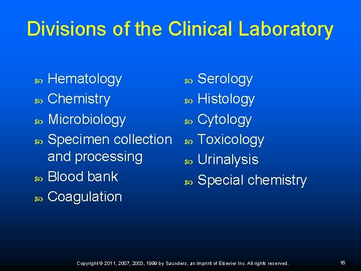 Divisions of the Clinical Laboratory Hematology Chemistry Microbiology Specimen collection and processing Blood bank