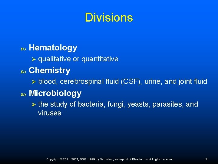 Divisions Hematology Ø Chemistry Ø qualitative or quantitative blood, cerebrospinal fluid (CSF), urine, and