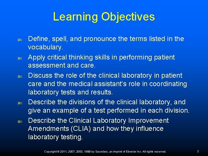 Learning Objectives Define, spell, and pronounce the terms listed in the vocabulary. Apply critical