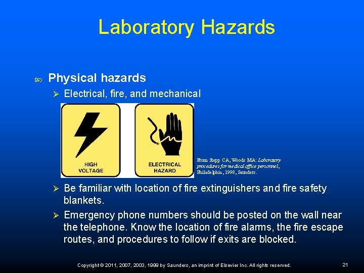 Laboratory Hazards Physical hazards Ø Electrical, fire, and mechanical From Stepp CA, Woods MA: