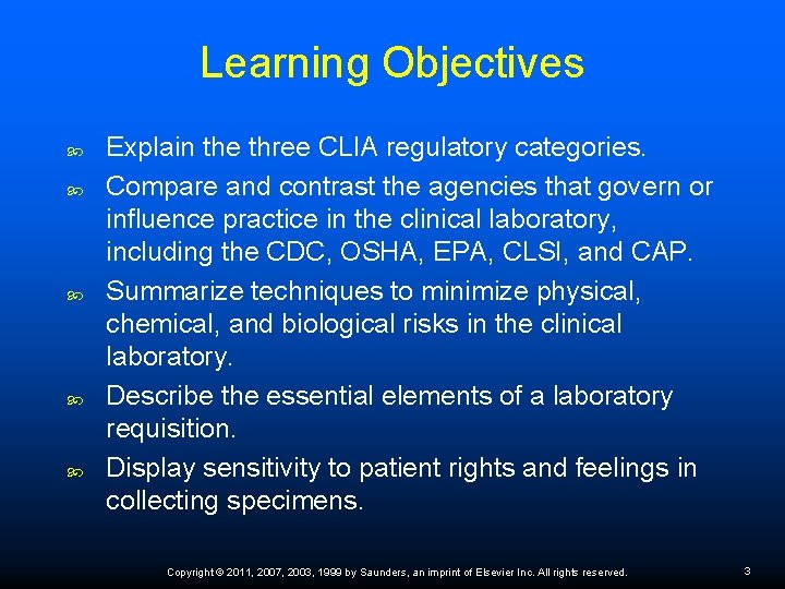 Learning Objectives Explain the three CLIA regulatory categories. Compare and contrast the agencies that