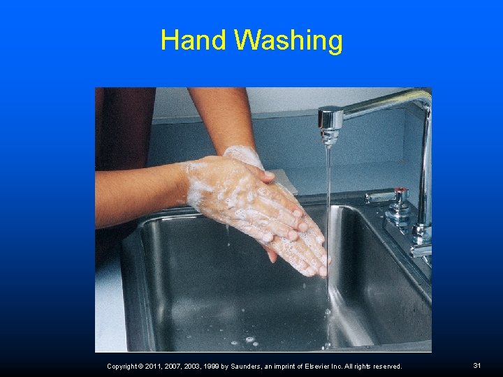 Hand Washing Copyright © 2011, 2007, 2003, 1999 by Saunders, an imprint of Elsevier