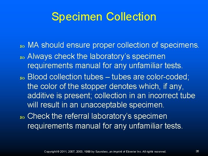 Specimen Collection MA should ensure proper collection of specimens. Always check the laboratory’s specimen