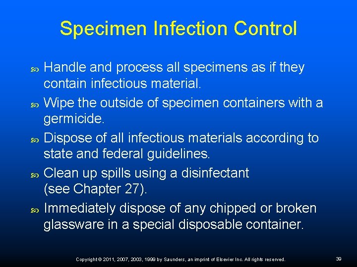 Specimen Infection Control Handle and process all specimens as if they contain infectious material.