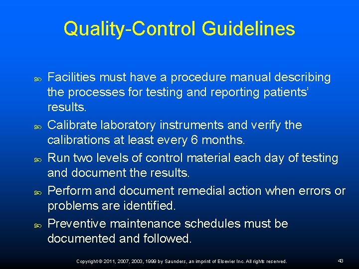 Quality-Control Guidelines Facilities must have a procedure manual describing the processes for testing and