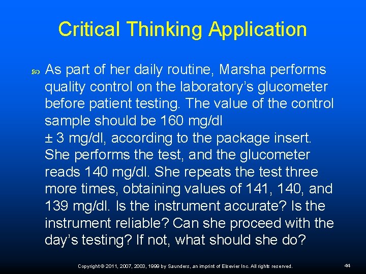 Critical Thinking Application As part of her daily routine, Marsha performs quality control on