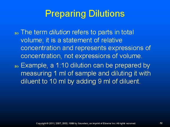 Preparing Dilutions The term dilution refers to parts in total volume; it is a