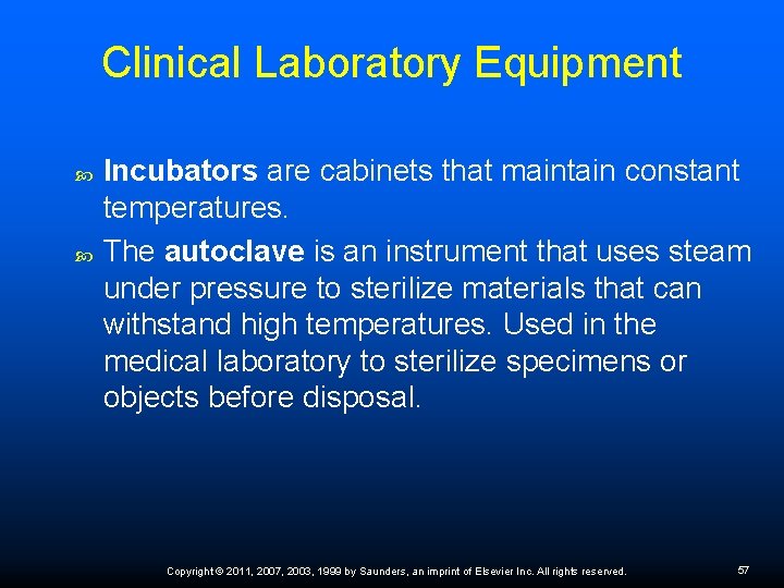 Clinical Laboratory Equipment Incubators are cabinets that maintain constant temperatures. The autoclave is an