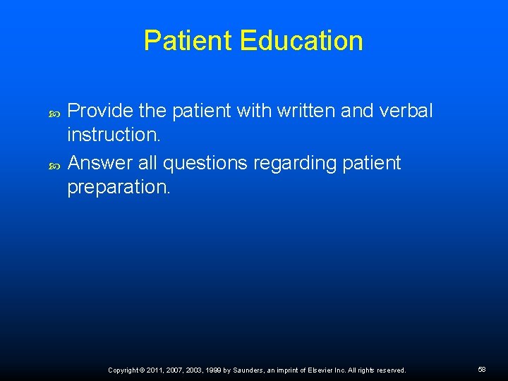 Patient Education Provide the patient with written and verbal instruction. Answer all questions regarding