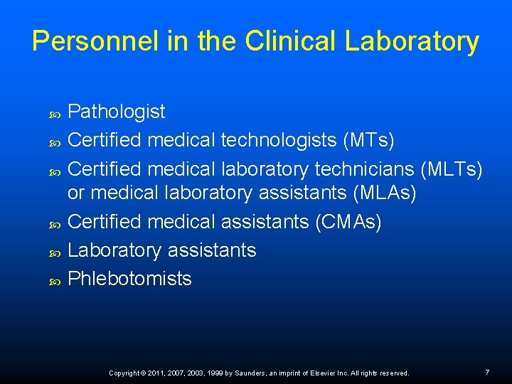 Personnel in the Clinical Laboratory Pathologist Certified medical technologists (MTs) Certified medical laboratory technicians