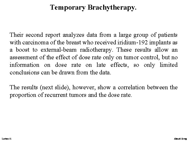 Temporary Brachytherapy. Their second report analyzes data from a large group of patients with