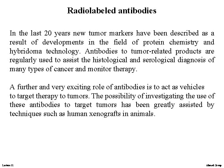 Radiolabeled antibodies In the last 20 years new tumor markers have been described as