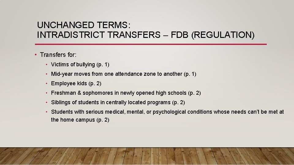 UNCHANGED TERMS: INTRADISTRICT TRANSFERS – FDB (REGULATION) • Transfers for: • Victims of bullying