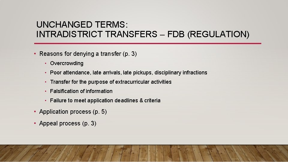 UNCHANGED TERMS: INTRADISTRICT TRANSFERS – FDB (REGULATION) • Reasons for denying a transfer (p.