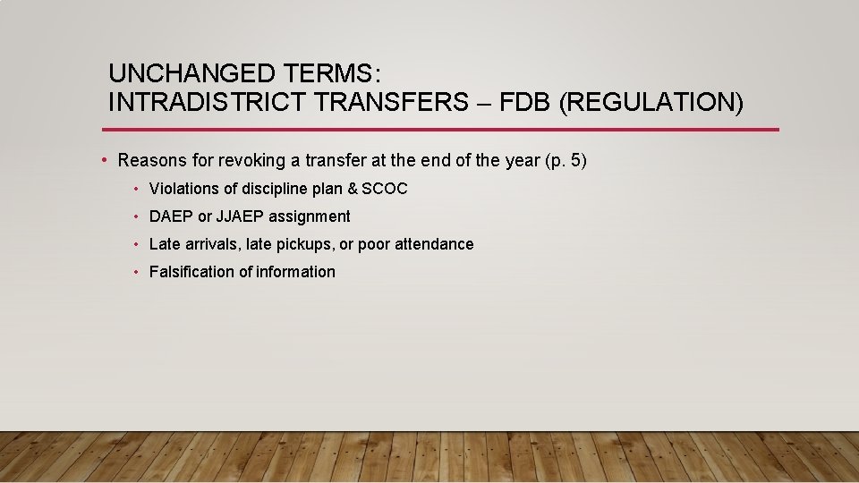 UNCHANGED TERMS: INTRADISTRICT TRANSFERS – FDB (REGULATION) • Reasons for revoking a transfer at