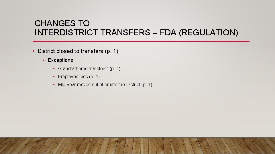 CHANGES TO INTERDISTRICT TRANSFERS – FDA (REGULATION) • District closed to transfers (p. 1)