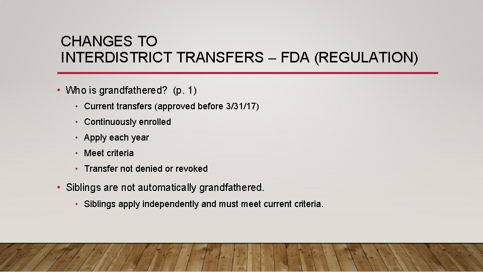 CHANGES TO INTERDISTRICT TRANSFERS – FDA (REGULATION) • Who is grandfathered? (p. 1) •
