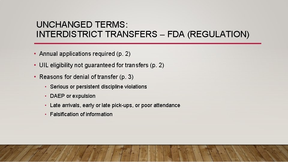 UNCHANGED TERMS: INTERDISTRICT TRANSFERS – FDA (REGULATION) • Annual applications required (p. 2) •
