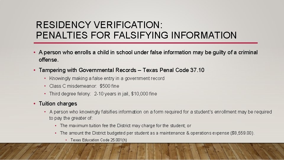 RESIDENCY VERIFICATION: PENALTIES FOR FALSIFYING INFORMATION • A person who enrolls a child in