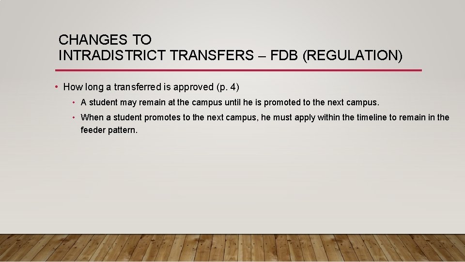 CHANGES TO INTRADISTRICT TRANSFERS – FDB (REGULATION) • How long a transferred is approved