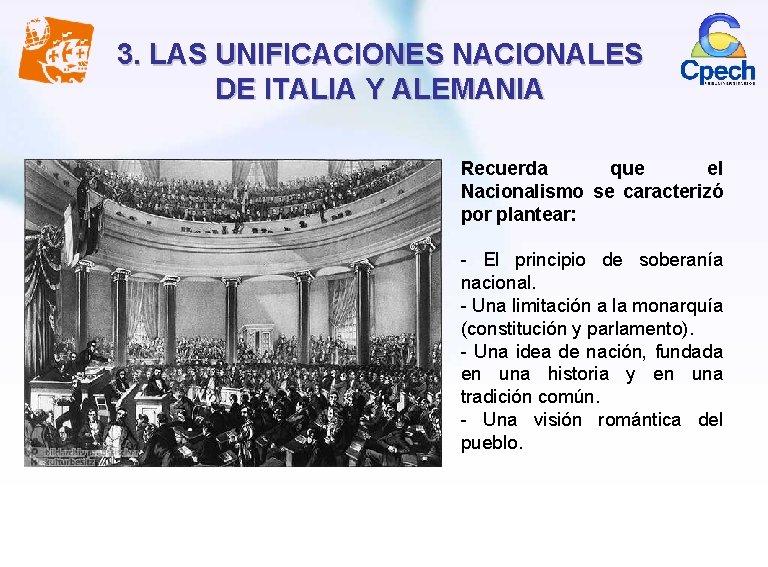 3. LAS UNIFICACIONES NACIONALES DE ITALIA Y ALEMANIA Recuerda que el Nacionalismo se caracterizó