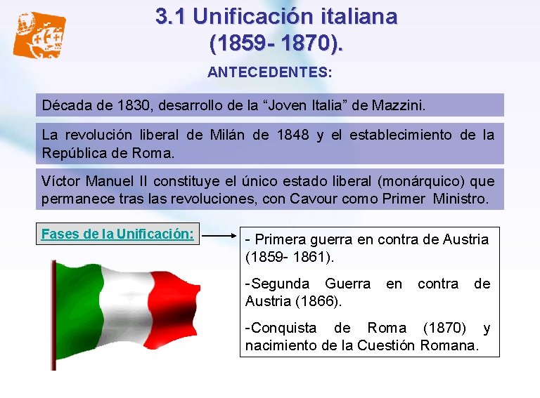 3. 1 Unificación italiana (1859 - 1870). ANTECEDENTES: Década de 1830, desarrollo de la
