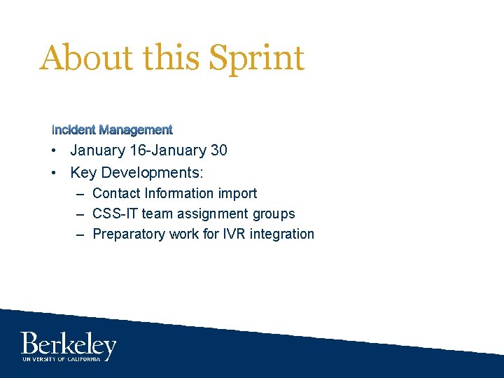 About this Sprint • January 16 -January 30 • Key Developments: – Contact Information