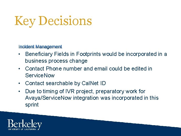 Key Decisions • Beneficiary Fields in Footprints would be incorporated in a business process