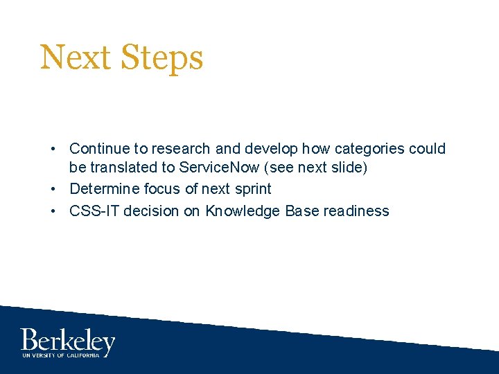 Next Steps • Continue to research and develop how categories could be translated to