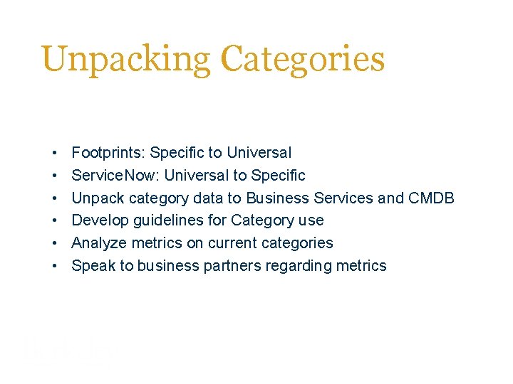 Unpacking Categories • • • Footprints: Specific to Universal Service. Now: Universal to Specific