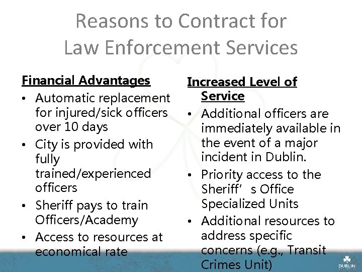 Reasons to Contract for Law Enforcement Services Financial Advantages • Automatic replacement for injured/sick