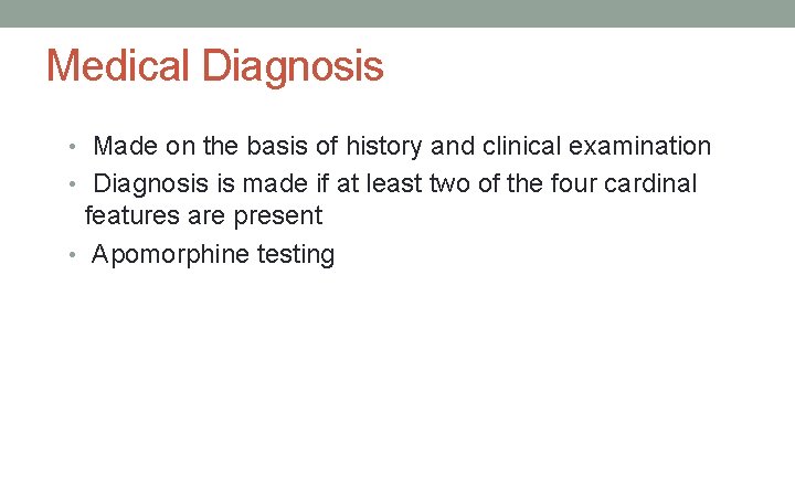 Medical Diagnosis • Made on the basis of history and clinical examination • Diagnosis
