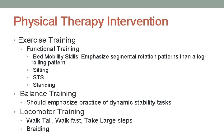 Physical Therapy Intervention • Exercise Training • Functional Training • Bed Mobility Skills: Emphasize