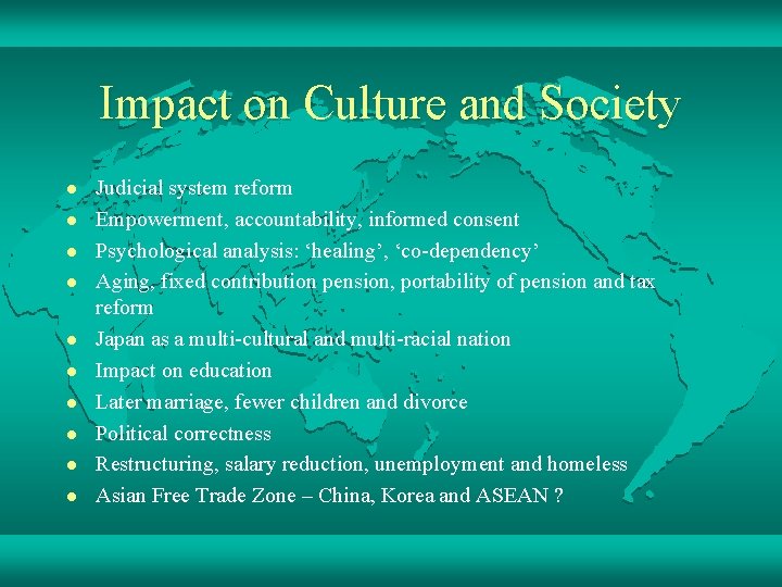 Impact on Culture and Society l l l l l Judicial system reform Empowerment,