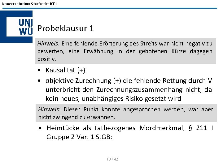 Konversatorium Strafrecht BT I Probeklausur 1 Hinweis: Eine fehlende Erörterung des Streits war nicht