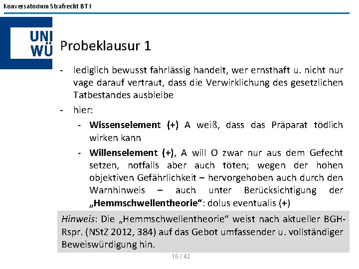 Konversatorium Strafrecht BT I Probeklausur 1 - lediglich bewusst fahrlässig handelt, wer ernsthaft u.