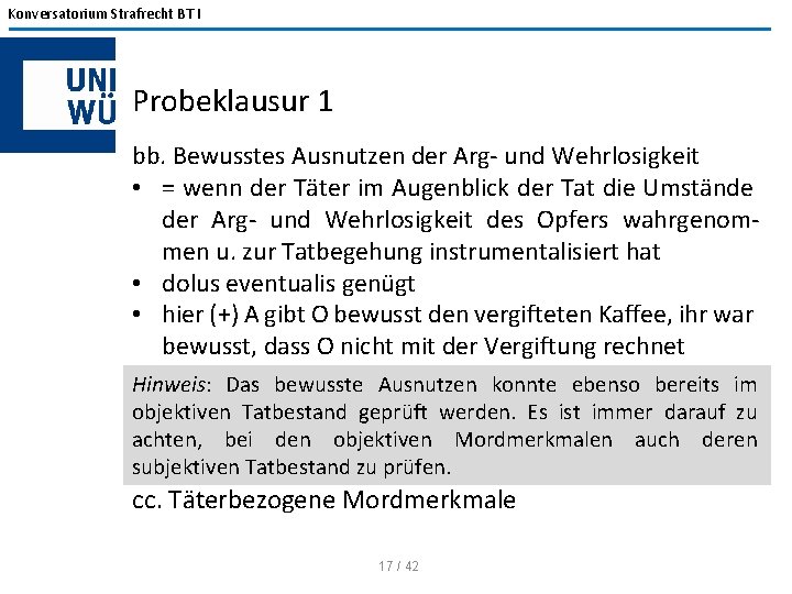 Konversatorium Strafrecht BT I Probeklausur 1 bb. Bewusstes Ausnutzen der Arg- und Wehrlosigkeit •