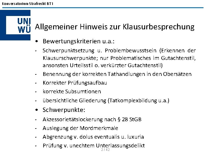 Konversatorium Strafrecht BT I Allgemeiner Hinweis zur Klausurbesprechung • Bewertungskriterien u. a. : -