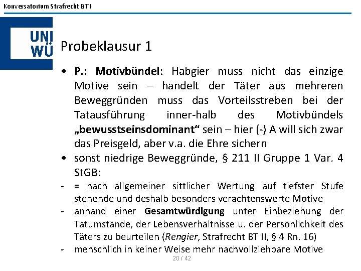 Konversatorium Strafrecht BT I Probeklausur 1 • P. : Motivbündel: Habgier muss nicht das