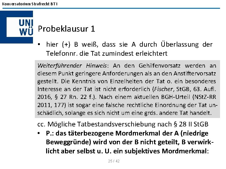 Konversatorium Strafrecht BT I Probeklausur 1 • hier (+) B weiß, dass sie A