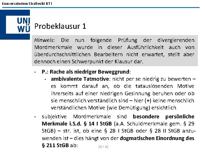 Konversatorium Strafrecht BT I Probeklausur 1 Hinweis: Die nun folgende Prüfung der divergierenden Mordmerkmale