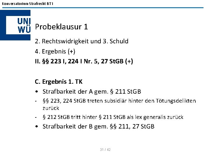 Konversatorium Strafrecht BT I Probeklausur 1 2. Rechtswidrigkeit und 3. Schuld 4. Ergebnis (+)