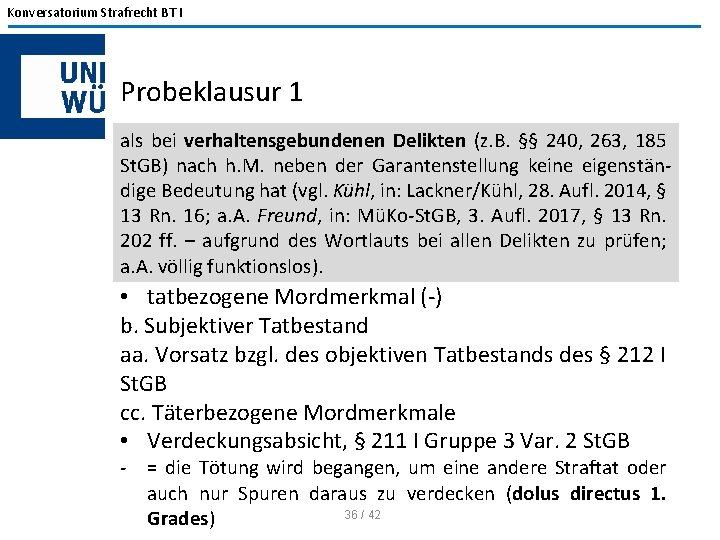 Konversatorium Strafrecht BT I Probeklausur 1 als bei verhaltensgebundenen Delikten (z. B. §§ 240,