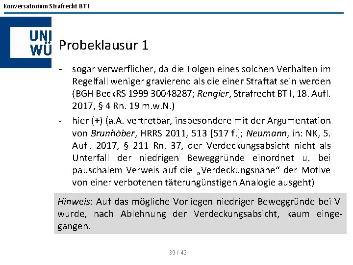 Konversatorium Strafrecht BT I Probeklausur 1 - sogar verwerflicher, da die Folgen eines solchen