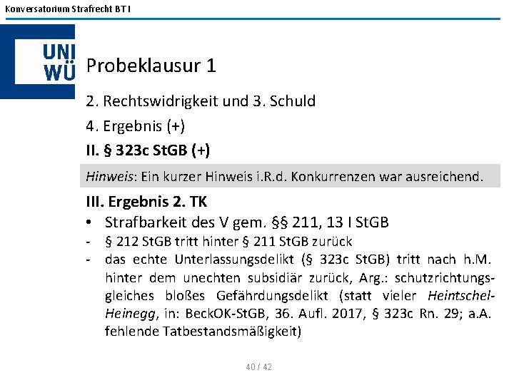 Konversatorium Strafrecht BT I Probeklausur 1 2. Rechtswidrigkeit und 3. Schuld 4. Ergebnis (+)
