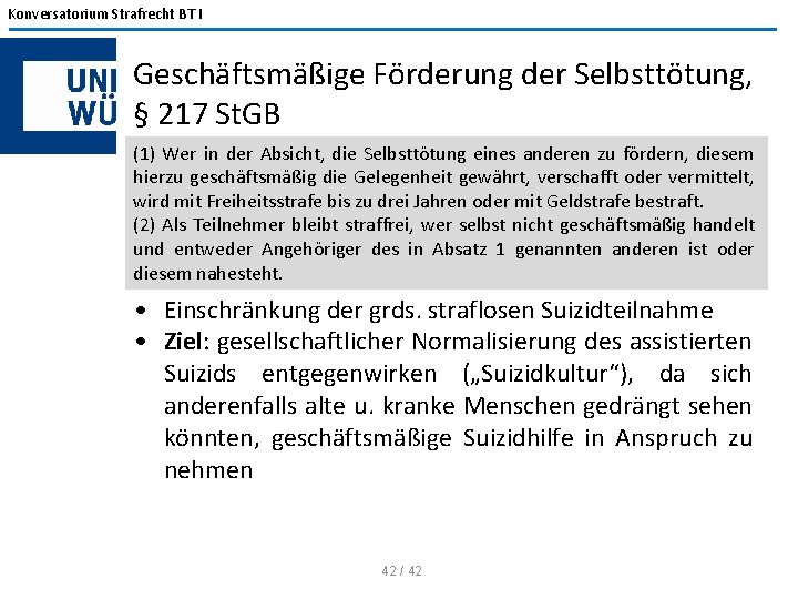 Konversatorium Strafrecht BT I Geschäftsmäßige Förderung der Selbsttötung, § 217 St. GB (1) Wer