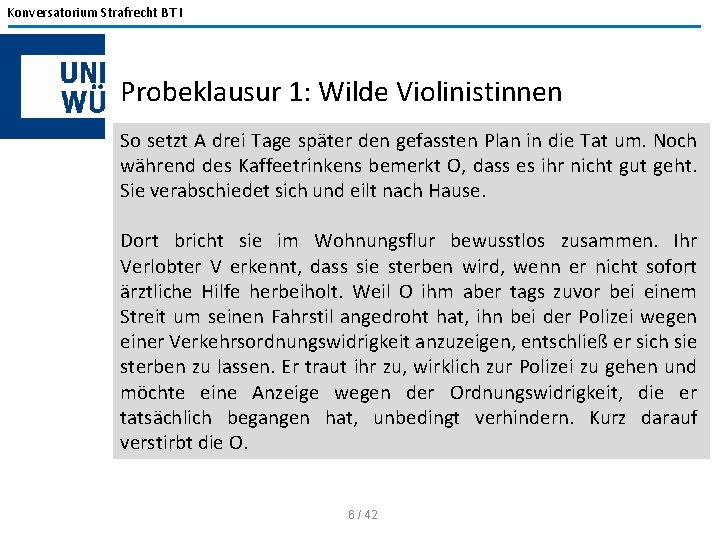 Konversatorium Strafrecht BT I Probeklausur 1: Wilde Violinistinnen So setzt A drei Tage später
