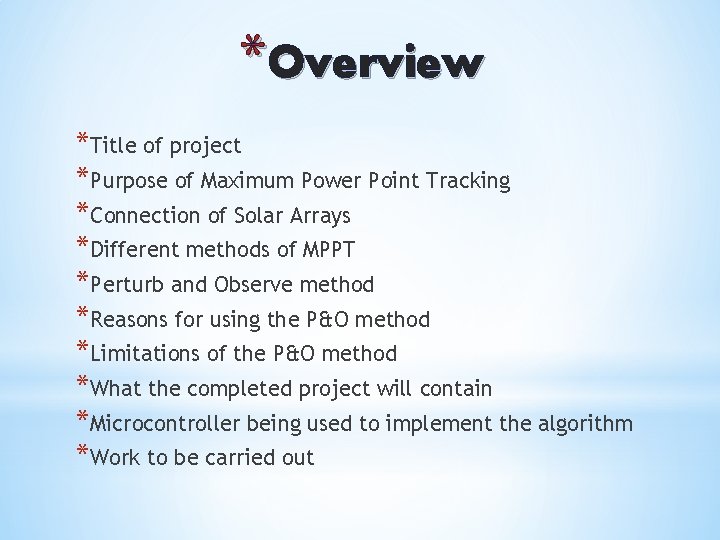 *Overview *Title of project *Purpose of Maximum Power Point Tracking *Connection of Solar Arrays