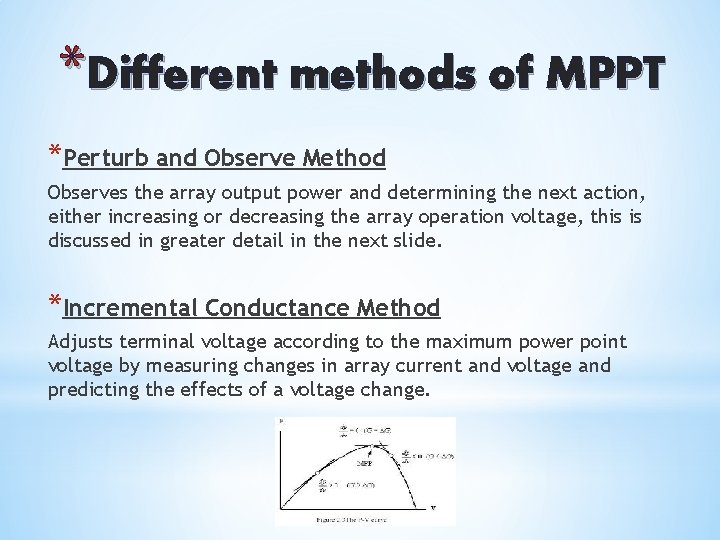 *Different methods of MPPT *Perturb and Observe Method Observes the array output power and