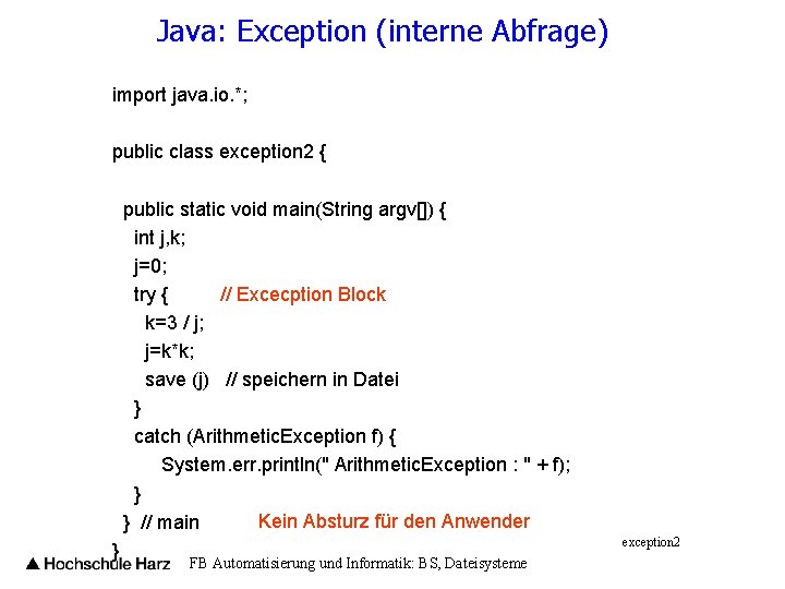 Java: Exception (interne Abfrage) import java. io. *; public class exception 2 { public
